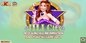 Revealing All Information About 8k8 Jili Game Hall