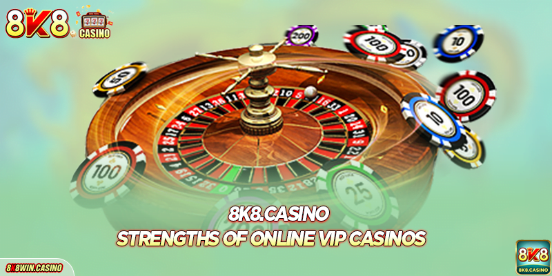 Strengths of online VIP casinos