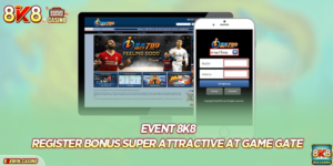 Event 8k8 Register Bonus Super Attractive At Game Gate
