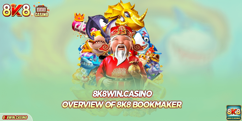 Overview of 8K8 casino