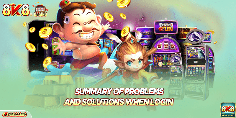 Summary of problems and solutions when login