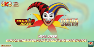 Mega Joker: Explore the Super Game World with Big Rewards
