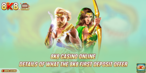 Details Of What The 8K8 First Deposit Offer