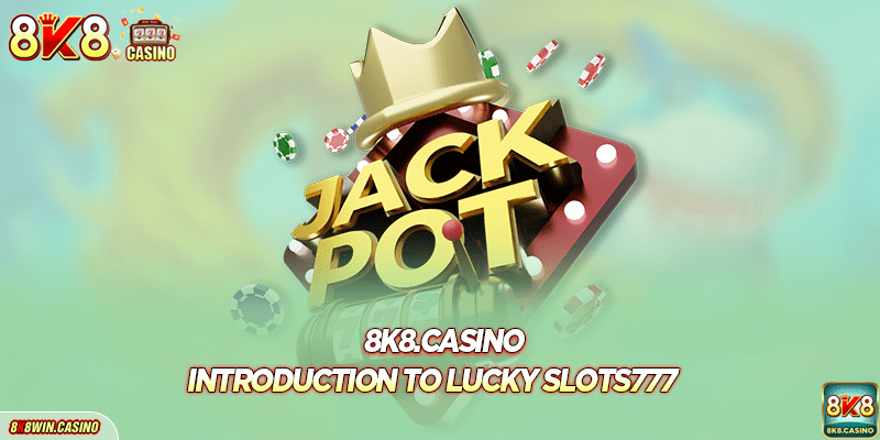 Introduction to Lucky Slots777