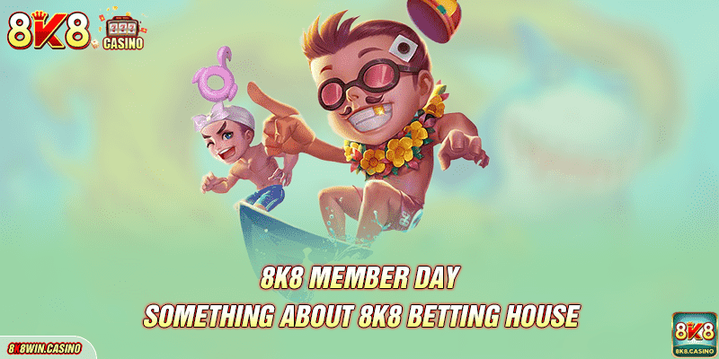 Something about 8k8 betting house