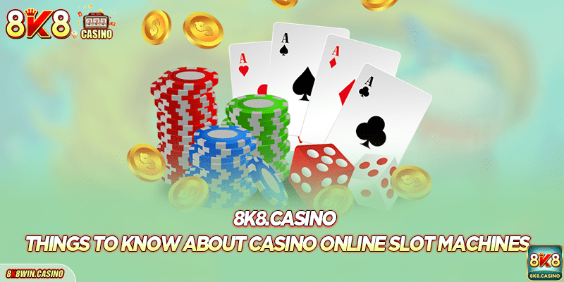 Things to know about casino online slot machines