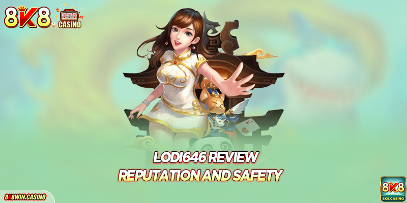 Lodi646 review - Reputation and Safety