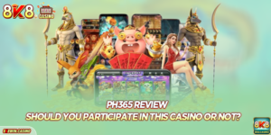 Ph365 Review - Should You Participate in This Casino Or Not?