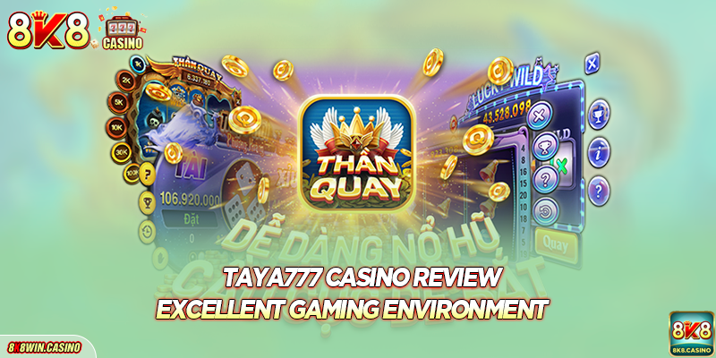 Taya777 casino review - Excellent gaming environment