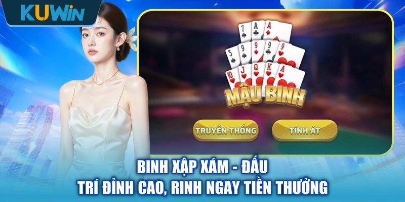 Binh Xập Xám - Đấu Trí Đỉnh Cao, Rinh Ngay Tiền Thưởng